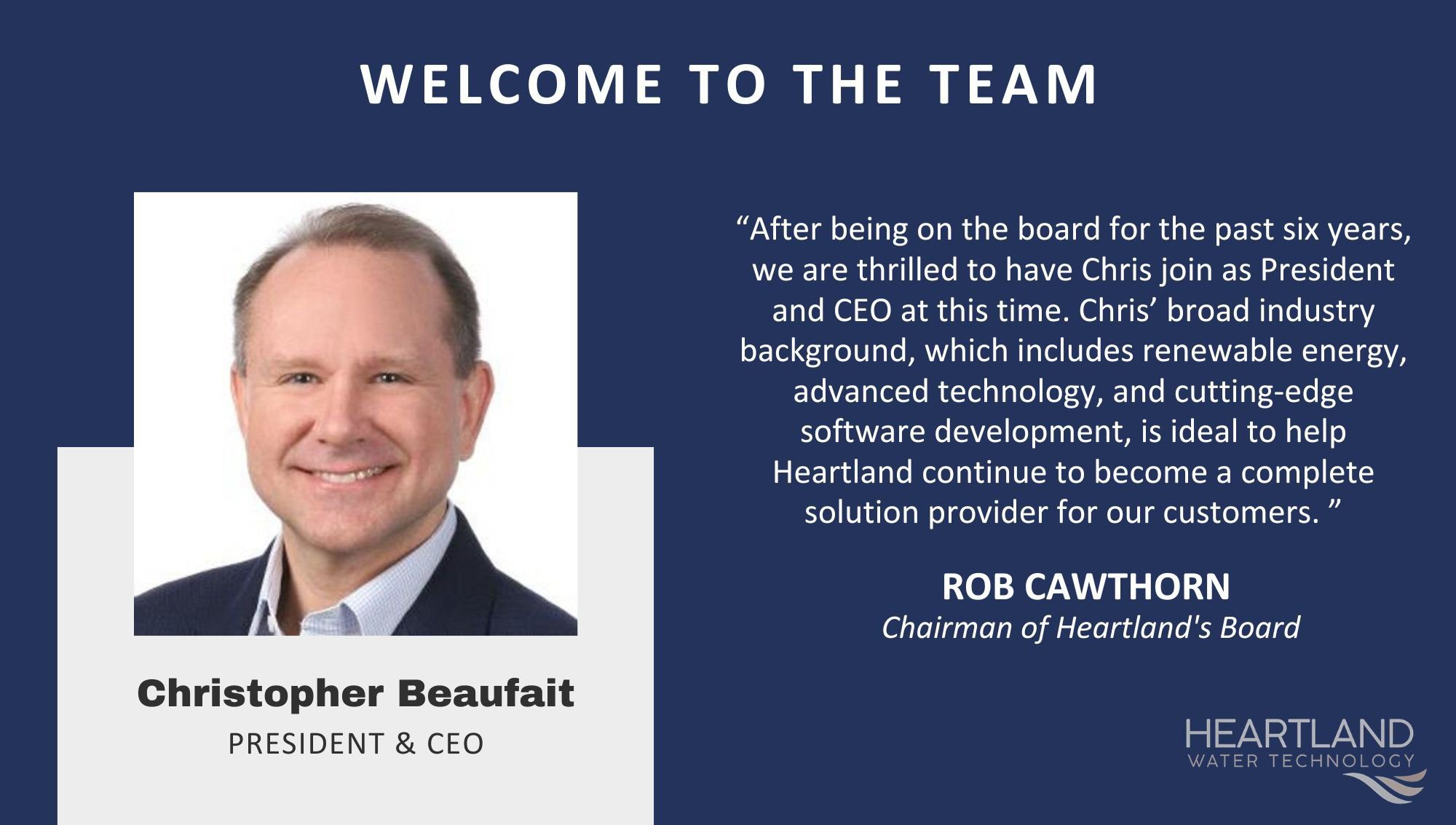 Heartland Water Technology, Inc. Appoints Christopher Beaufait as President and CEO