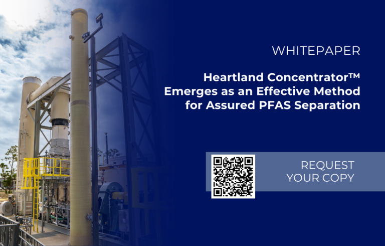 Get the Whitepaper: Heartland Concentrator™ Emerges as an Effective Method for Assured PFAS Separation